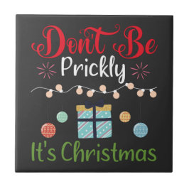 Don't Be Prickly - Funny Christmas