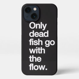 Don't Go With The Flow iPhone Case