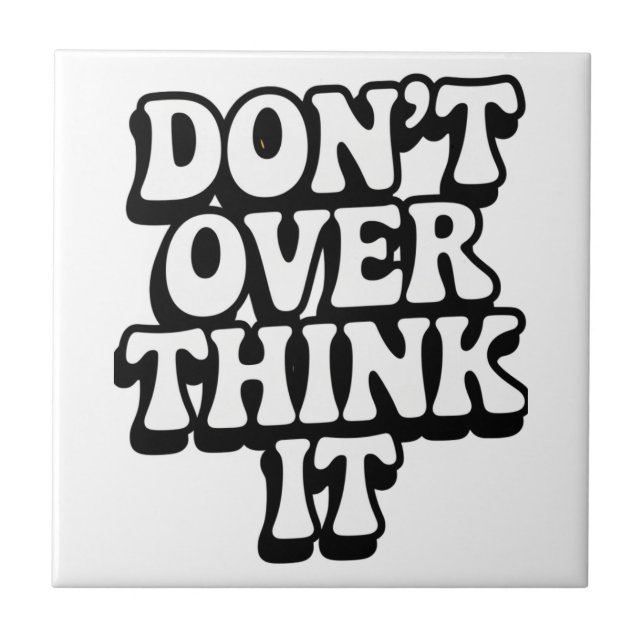 Don't Over Think It!  (Frente)