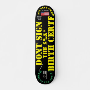 DONT SIGN BIRTH CERTICATE 7 3/4" Skateboard Deck