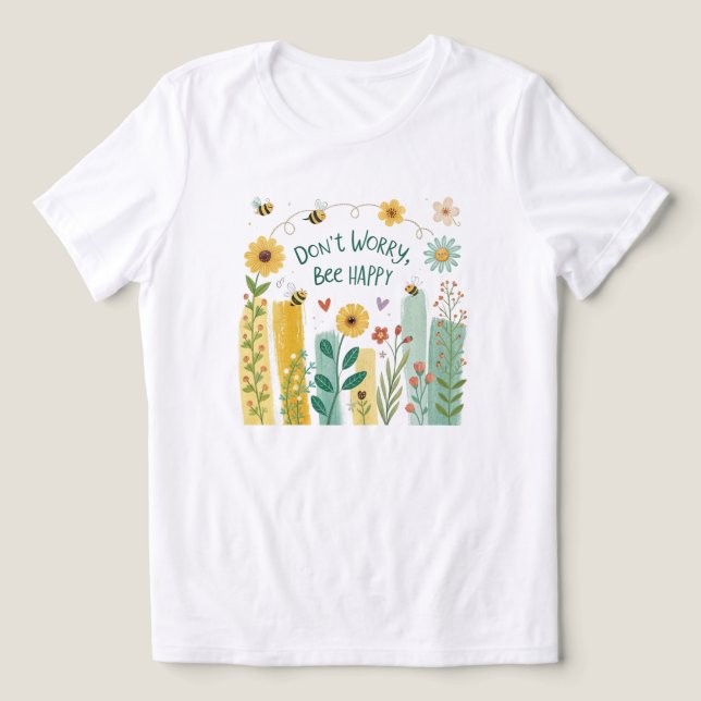 Don't Worry Bee Happy Cute Bee T-Shirt  (Design frontal)
