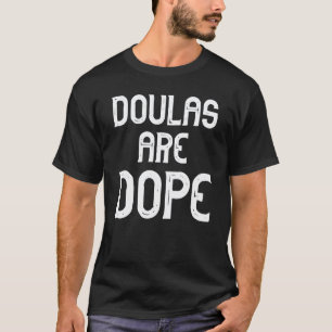 Doulas São Incríveis Camiseta presente Doula Parte