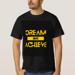 Dream Big, Achieve: Camisa de T-Shirt Motivacional