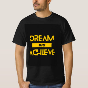 Dream Big, Achieve: Camisa de T-Shirt Motivacional