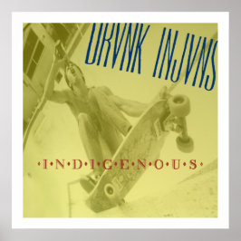 DRVNK INJVNS - POSTER de Indígenas de 24"x 24"
