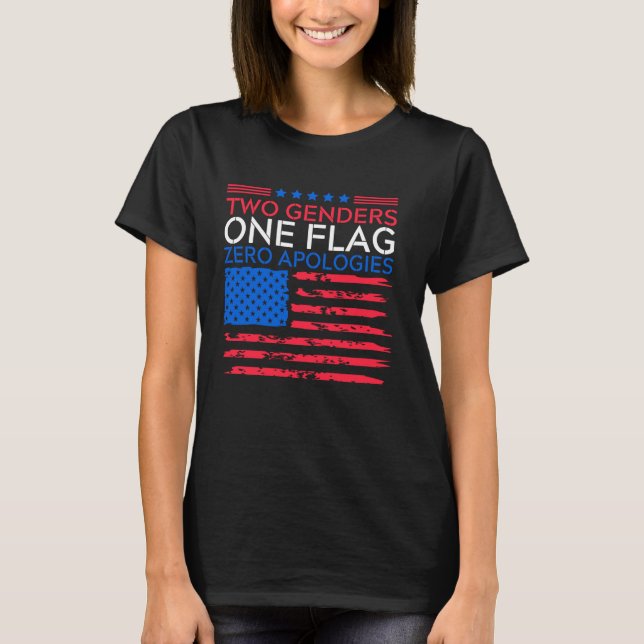 Duas Gêneros Uma Bandeira Zero Desculpas Camiseta  (Frente)