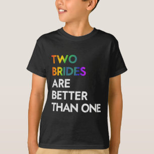 Duas Noivas São Melhores Que Uma Camiseta Lgbt Lés