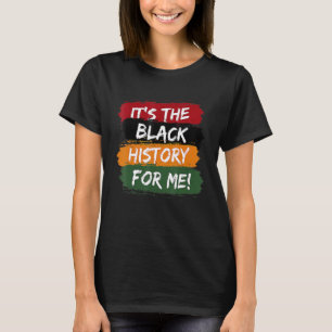 É a história negra para mim camiseta História negr