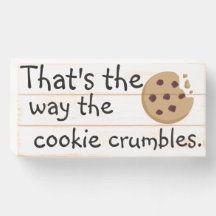 É assim que o biscoito cai.