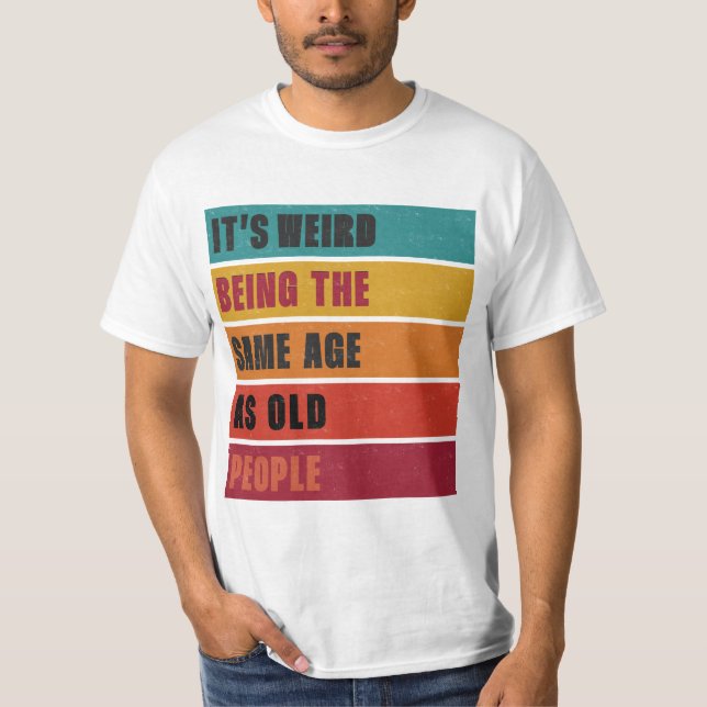É estranho ser igual à camiseta Pessoas antiga (Frente)