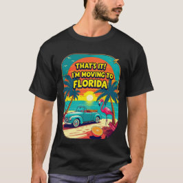 É isso, estou me mudando para a Flórida Camisa eng