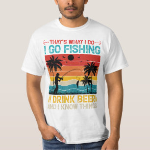É isso que eu faço para pescar Eu bebo camisa de c