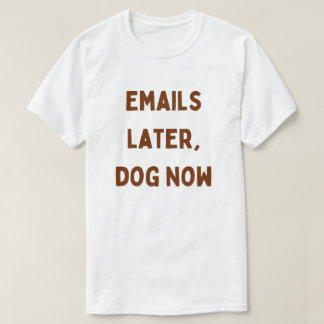 E-mails Depois, Cachorro Agora – Camisa Engraçada 