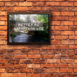 É melhor ser feliz do que o sábio poster de ponte