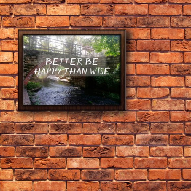 É melhor ser feliz do que o sábio poster de ponte  (Criador carregado)
