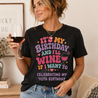 É meu aniversário e vou beber vinho se eu quiser