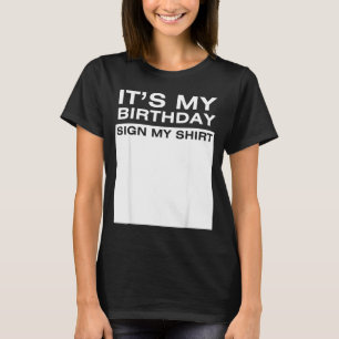 É Meu Aniversário Sinal Minha Camisa Divertido Hom