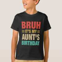 É O Aniversário Da Minha Tia Camiseta Vintage de A