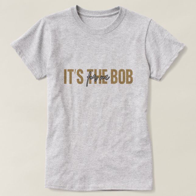 "É o Bob Para Mim" Camiseta Preta Personalizada de (Frente do Design)