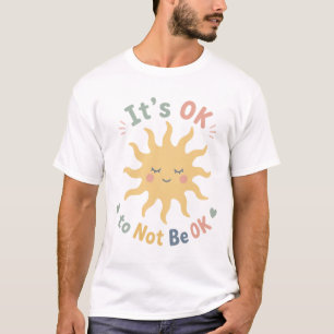 É OK Não Estar OK Camiseta de Conscientização sobr