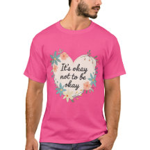 É Okay Não Estar Okay – Camiseta de Saúde Mental