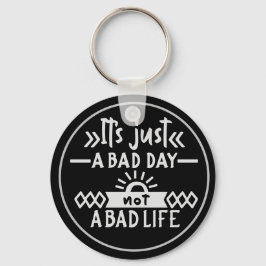 É só um dia ruim, não um Chaveiro de vida ruim