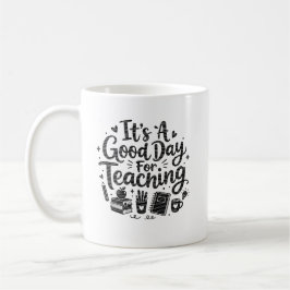 É Um Bom Dia Para Caneca de Café de Ensino Profess