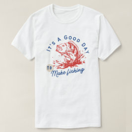 É Um Bom Dia Para Ir Pescar Camiseta Divertida De