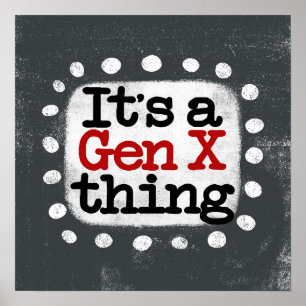 É uma Arte de Poster de Parede Gen X