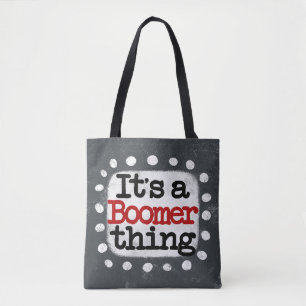 É uma coisa de "Boomer Tote Bag"