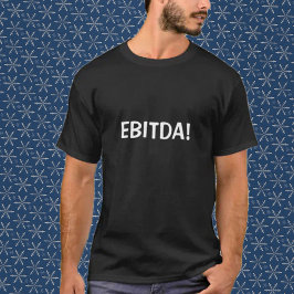 EBITDA! Camiseta