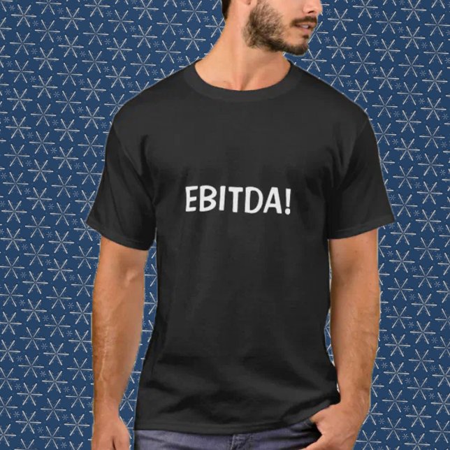 EBITDA! Camiseta (Criador carregado)