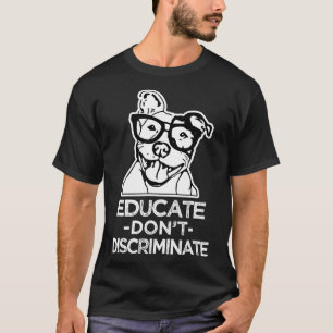 Eduque Não Discrimine Camiseta Pitbull Para Homens