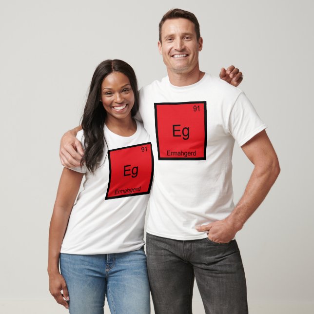 Eg - Ermahgerd Camiseta Engraçada de Elemento Quím (Unissex)