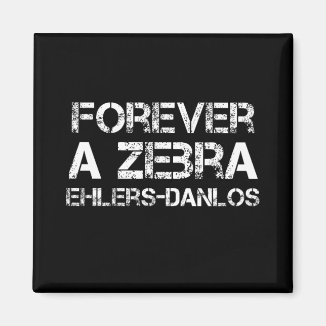 Ehlers-Danlos Forever um Imã Negra Zebra (Frente)