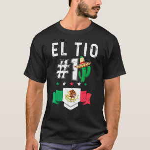 El Tio Numero 1 Camiseta Tio Mexicano Uncl