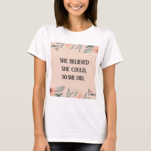 Ela acreditava que podia inspirar a camiseta femin