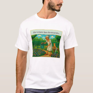 Ela rega, depois ela conquista... Camiseta