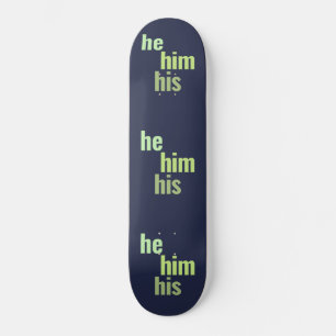 Ele/Ele/Seus Pronounes No Skateboard Deck