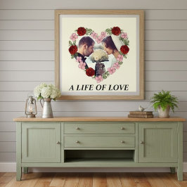 Elegant Wedding Photo Floral Heart Poster - "A Lif