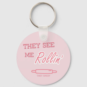 "Eles Me Veem Rollin" Engraçada Chaveiro