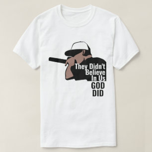 Eles não acreditavam em nós Deus fez camiseta
