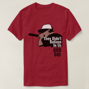 Eles não acreditavam em nós Deus fez camiseta