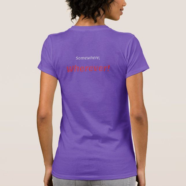 Em algum lugar, em qualquer lugar! Camiseta (Verso)