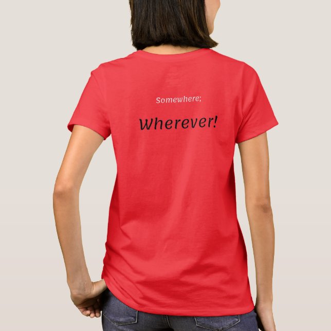 Em algum lugar, em qualquer lugar! Camiseta (Verso)