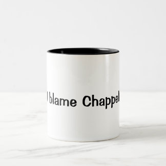Em Dois Tons "Eu responsabilizo caneca de café de Chappell"