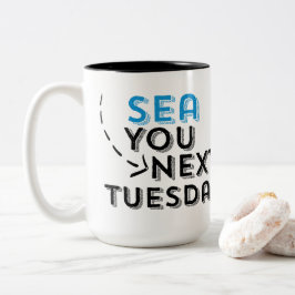 Em Dois Tons Mar você próxima terça-feira caneca de café