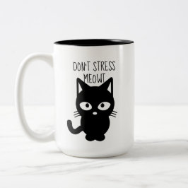 Em Dois Tons Não force a caneca de café de Meowt