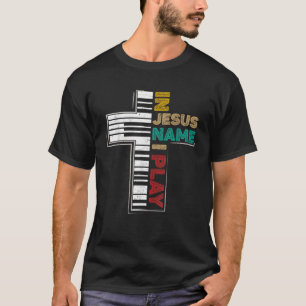 Em Nome De Jesus, Eu Toco Piano Camisa Vintage Chr