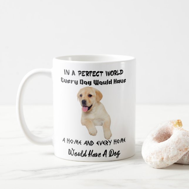 Em um mundo perfeito cada cão teria uma caneca (Com Donut)